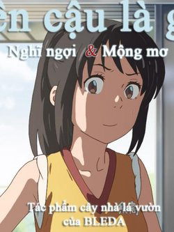 Tên cậu là gì Nghĩ ngợi & Mộng mơ